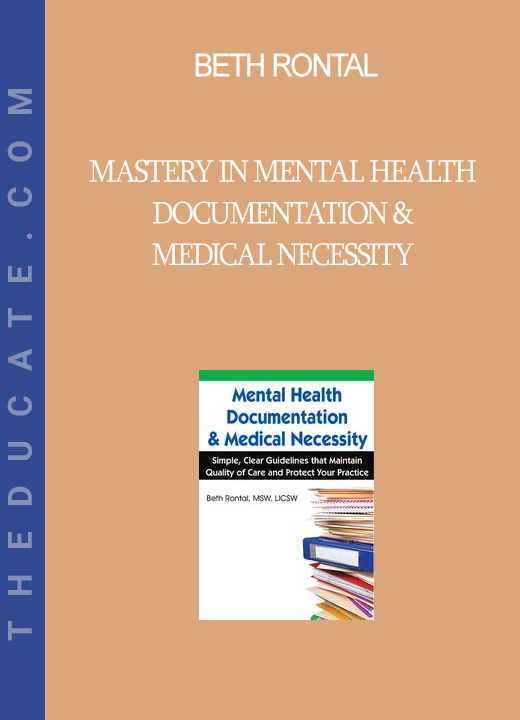 Beth Rontal - Mastery in Mental Health Documentation & Medical Necessity