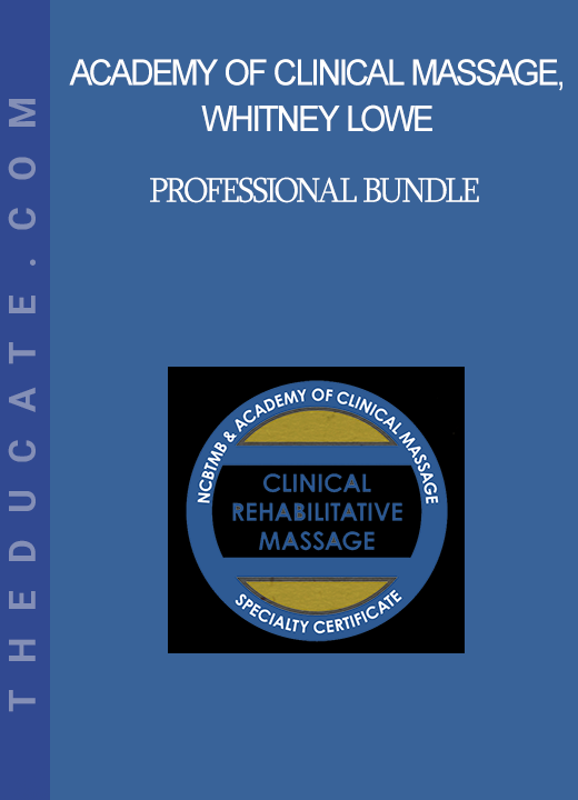 Academy of Clinical Massage, Whitney Lowe - Professional Bundle