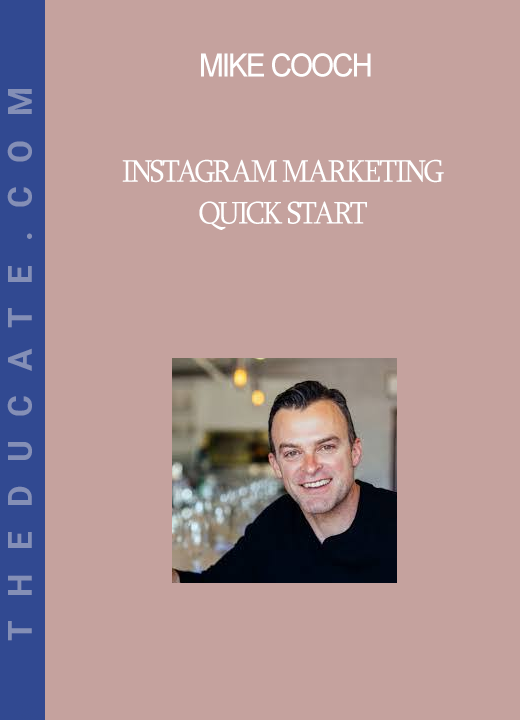 Mike Cooch - Instagram Marketing Quick Start