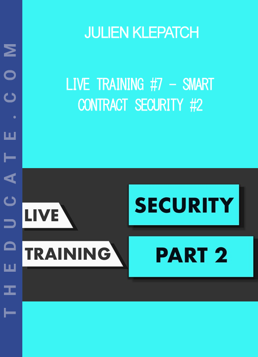 Julien Klepatch - Live Training #7 - Smart Contract Security #2