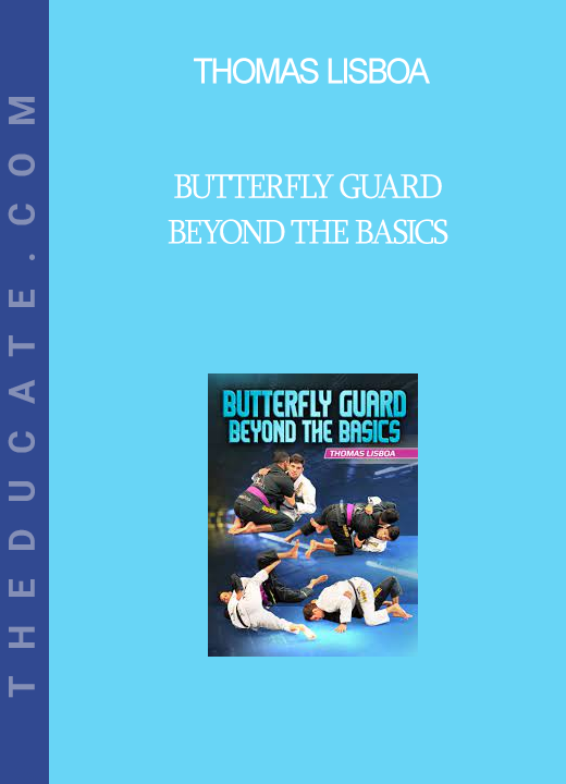 Thomas Lisboa - Butterfly Guard Beyond The Basics