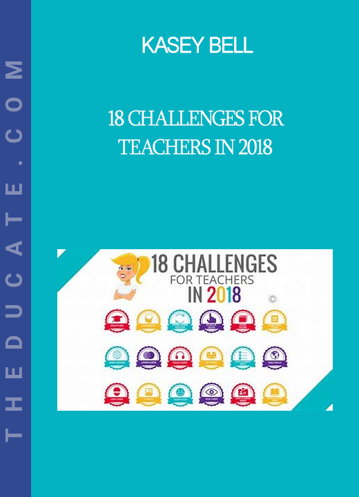 Kasey Bell - 18 Challenges for Teachers in 2018