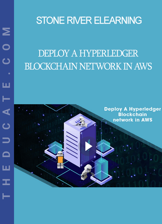 Stone River Elearning - Deploy a Hyperledger Blockchain network in AWS