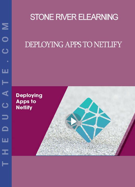 Stone River Elearning - Deploying Apps to Netlify