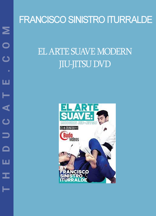 Francisco Sinistro Iturralde - El Arte Suave Modern Jiu-Jitsu DVD