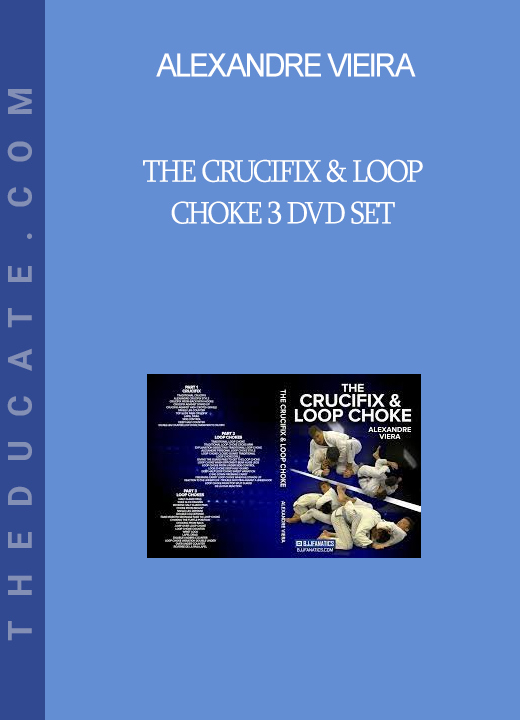 Alexandre Vieira - The Crucifix & Loop Choke 3 DVD Set