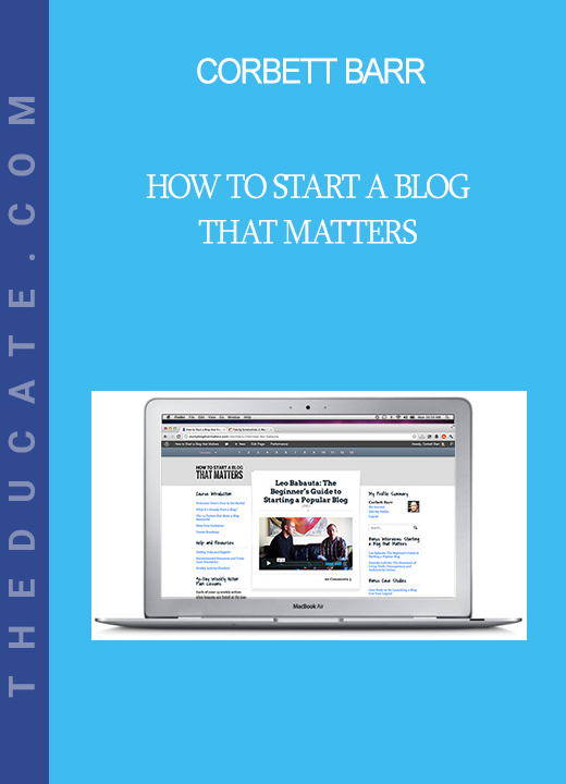 Corbett Barr - How To Start A Blog That Matters