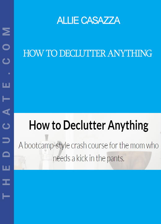 Allie Casazza - How to Declutter Anything