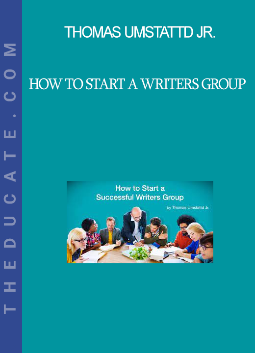 Thomas Umstattd Jr. - How to Start a Writers Group