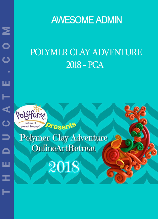 Awesome Admin - Polymer Clay Adventure 2018 - PCA