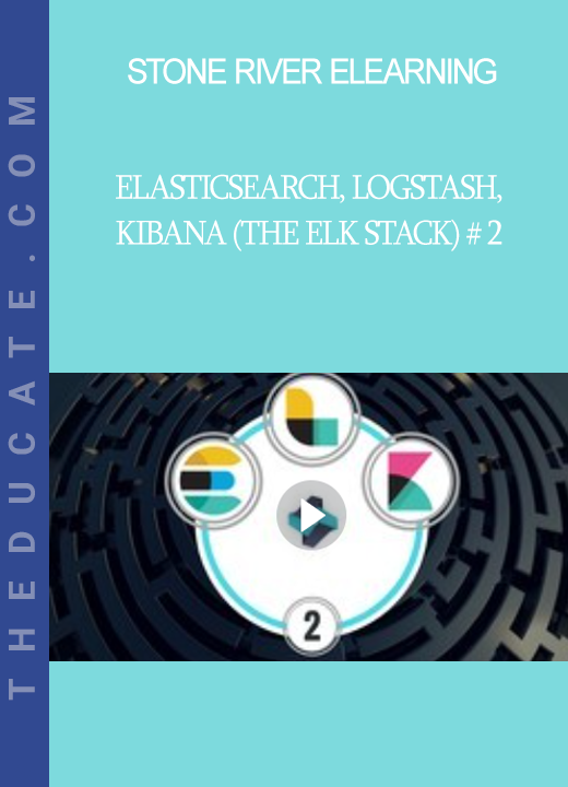 Stone River Elearning - ElasticSearch, LogStash, Kibana (the ELK Stack) # 2