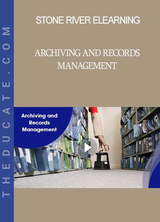 Stone River Elearning - Archiving and Records Management