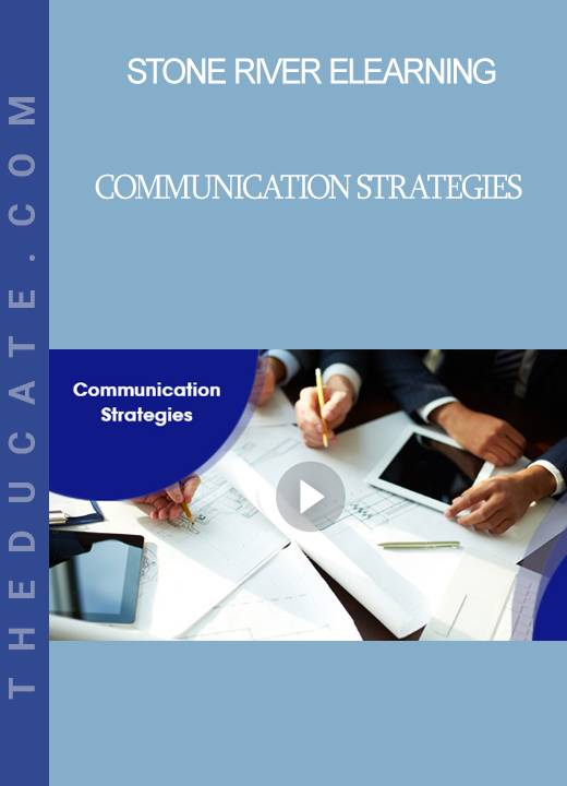 Stone River Elearning - Communication Strategies