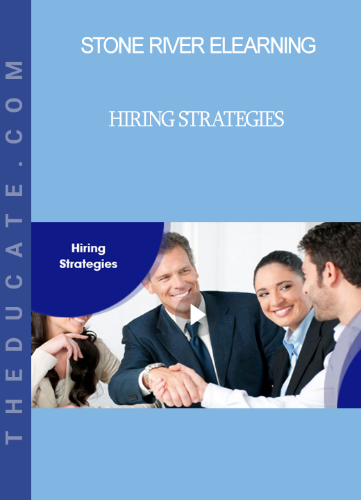 Stone River Elearning - Hiring Strategies