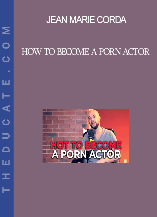 Jean Marie Corda - How to become a porn actor