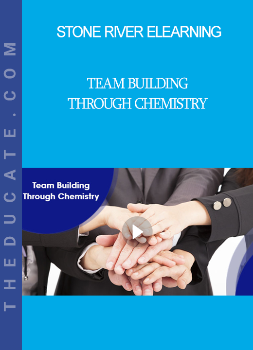 Stone River Elearning - Team Building Through Chemistry