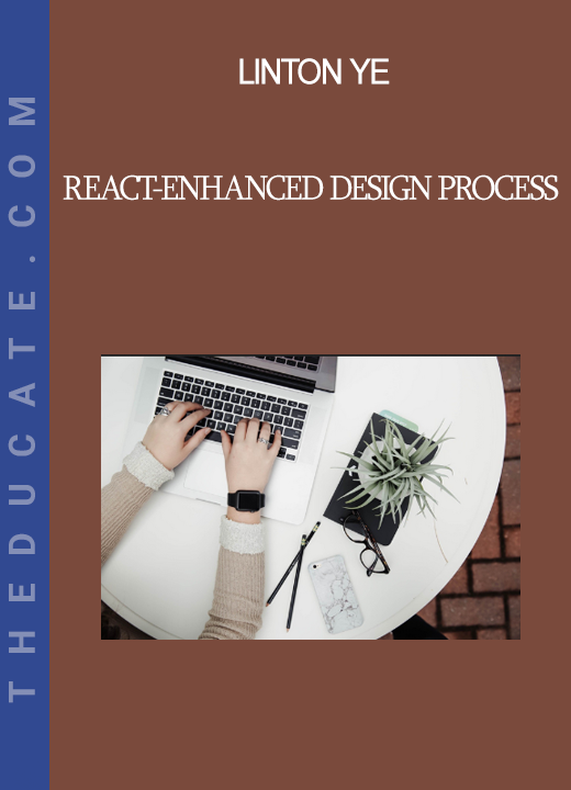 Linton Ye - React-enhanced Design Process