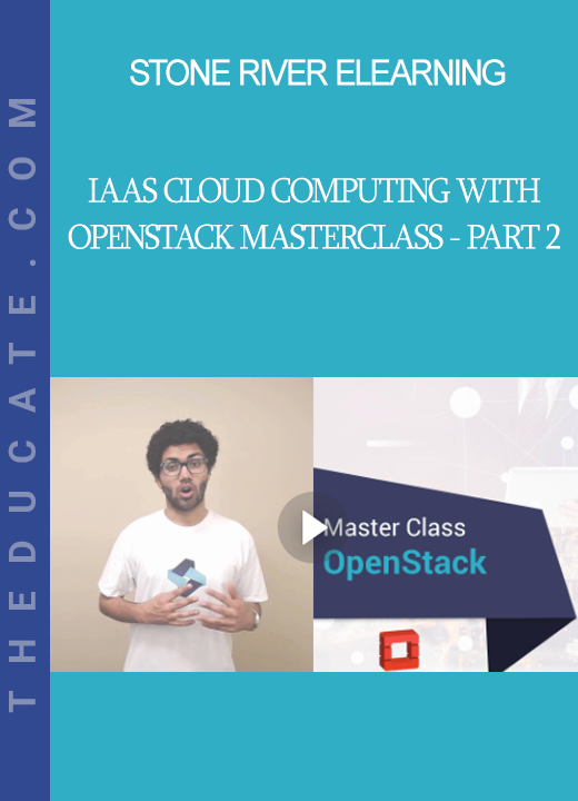 Stone River Elearning - IaaS Cloud Computing With OpenStack MasterClass - Part 2