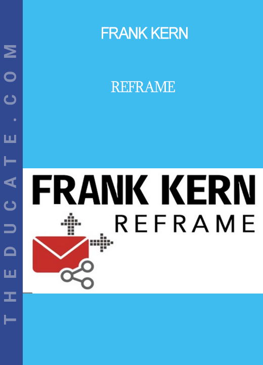 Frank Kern - Reframe