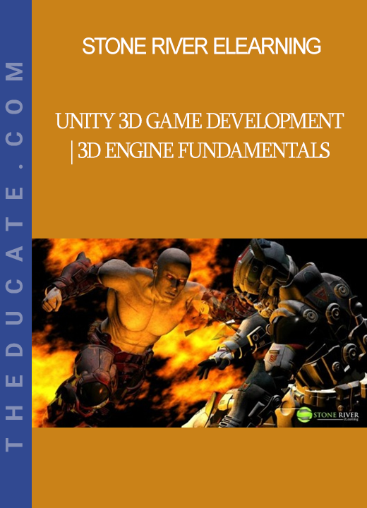 Stone River Elearning - Unity 3D Game Development | 3D Engine Fundamentals