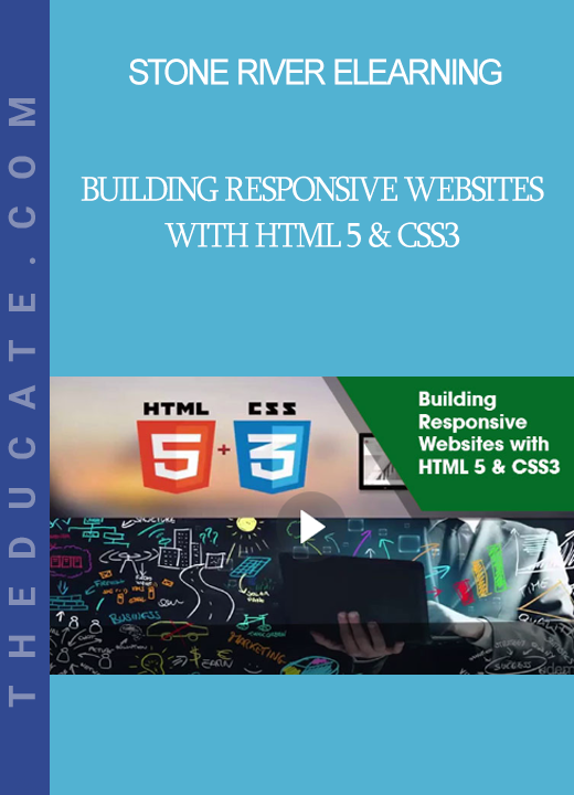 Stone River Elearning - Building Responsive Websites with HTML 5 & CSS3