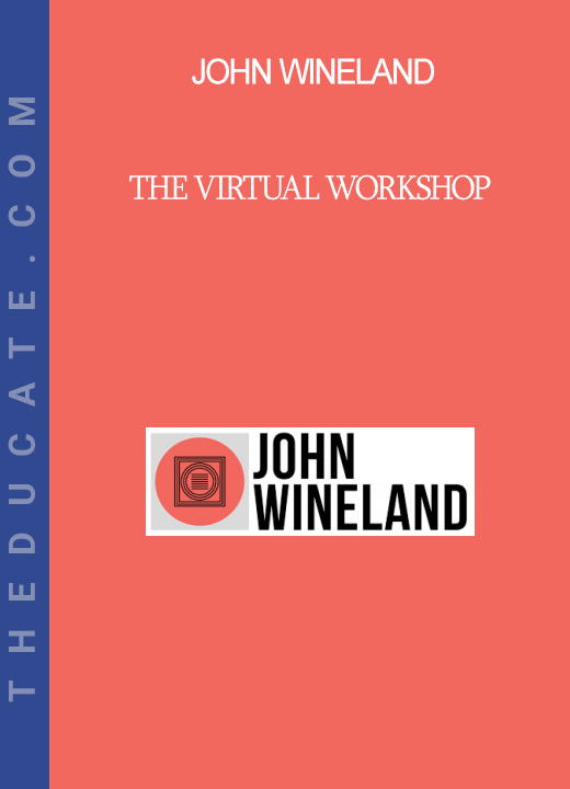 John Wineland - The Virtual Workshop