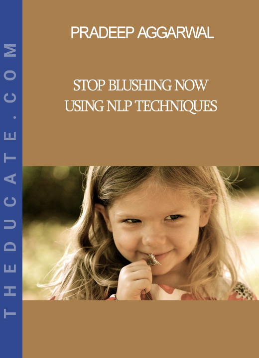 Pradeep Aggarwal - Stop Blushing Now Using NLP Techniques