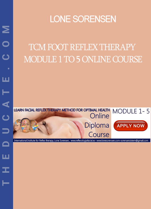 Lone Sorensen - TCM Foot Reflex Therapy Module 1 to 5 Online Course