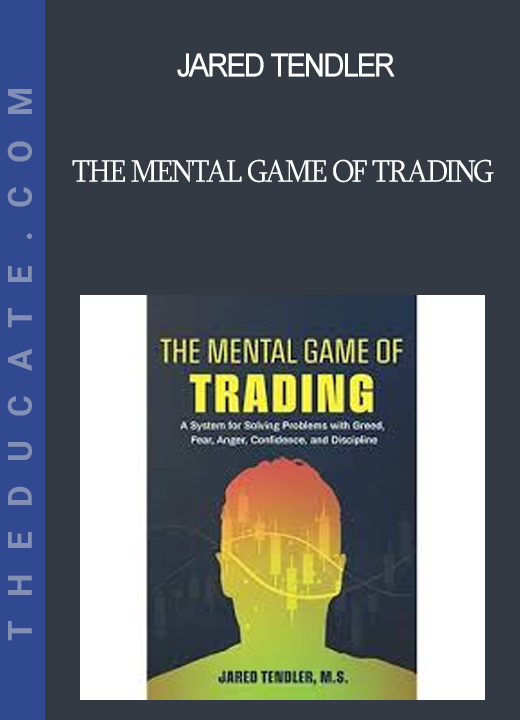 Jared Tendler - The Mental Game of Trading