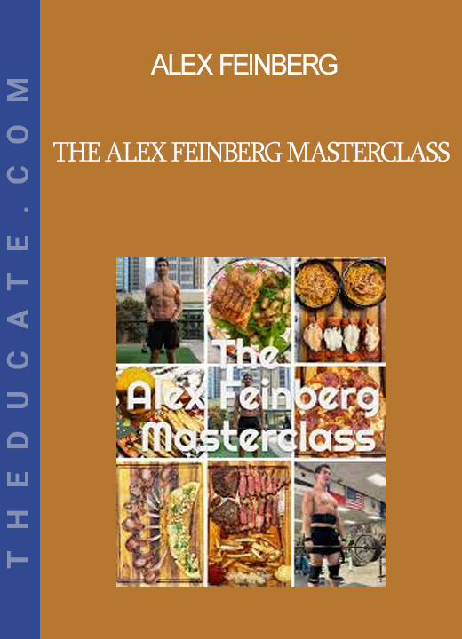 Alex Feinberg - The Alex Feinberg Masterclass