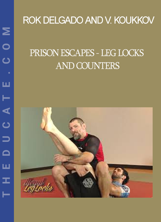 Rok Delgado and Vlad Koukkov - Prison Escapes - Leg Locks and Counters