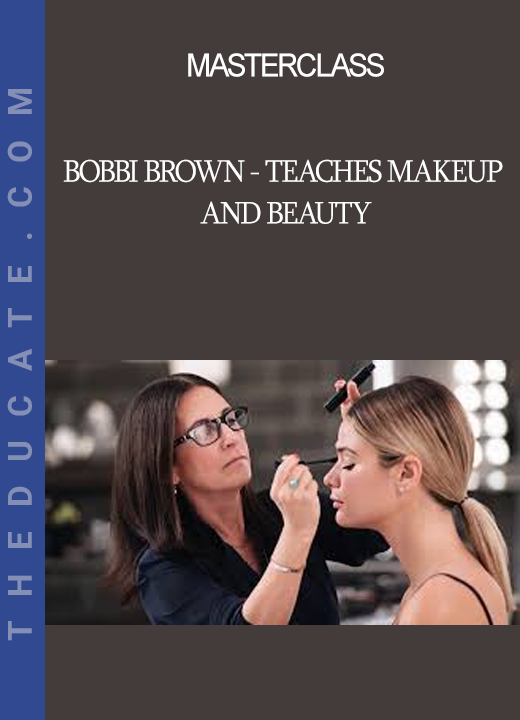 Masterclass - Bobbi Brown - Teaches Makeup And Beauty