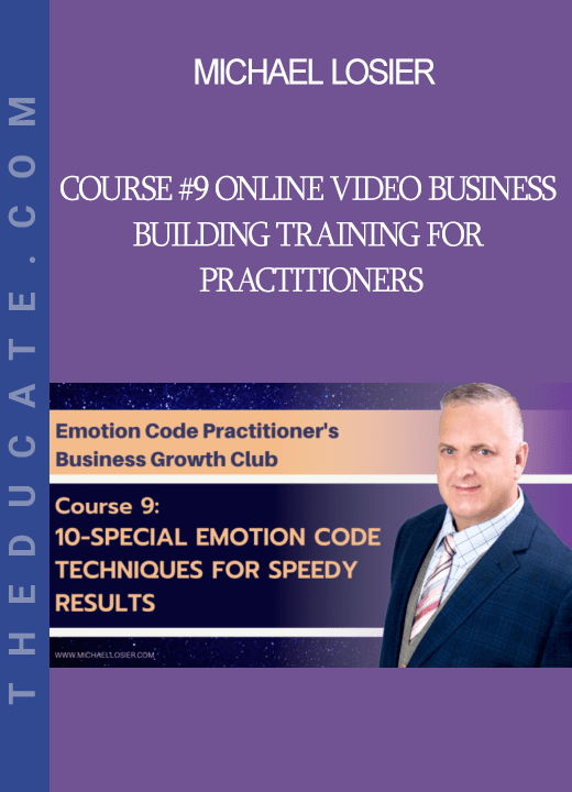 Michael Losier - Course #9 Online Video Business Building Training for Practitioners