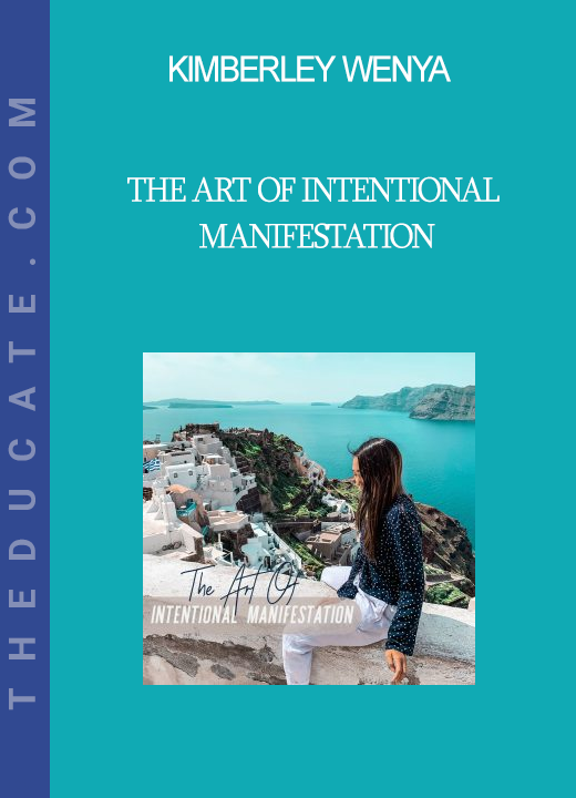 Kimberley Wenya - The Art Of Intentional Manifestation