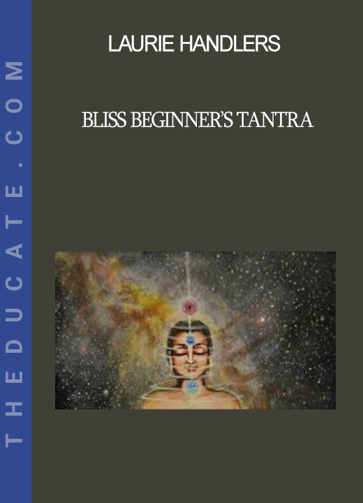 Laurie Handlers - Bliss Beginner’s Tantra