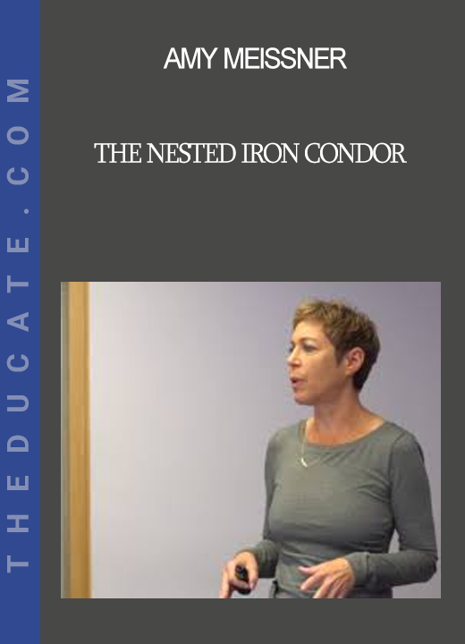 Amy Meissner - The Nested Iron Condor