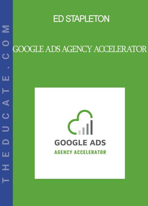 Ed Stapleton - Google Ads Agency Accelerator