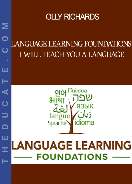 Olly Richards - Language Learning Foundations I Will Teach You A Language