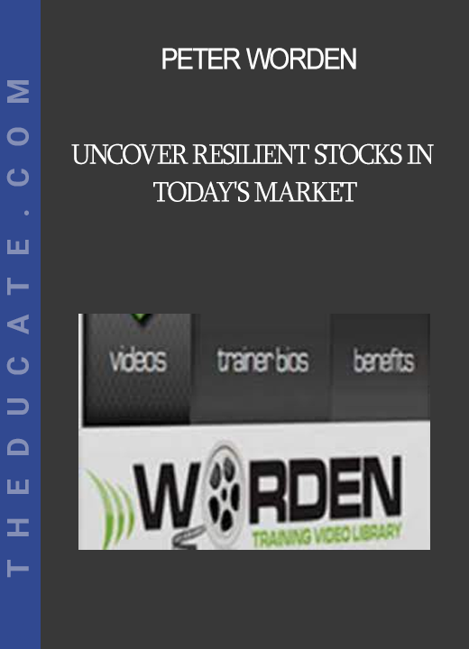 Peter Worden - Uncover Resilient Stocks in Today's Market