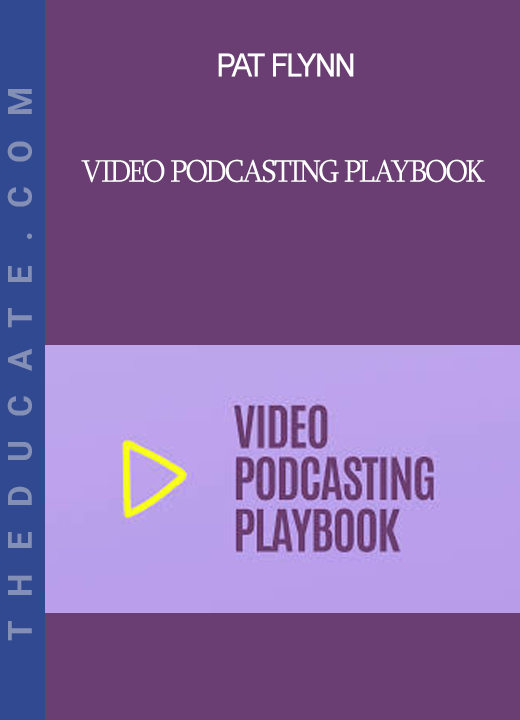 Pat Flynn - Video Podcasting Playbook