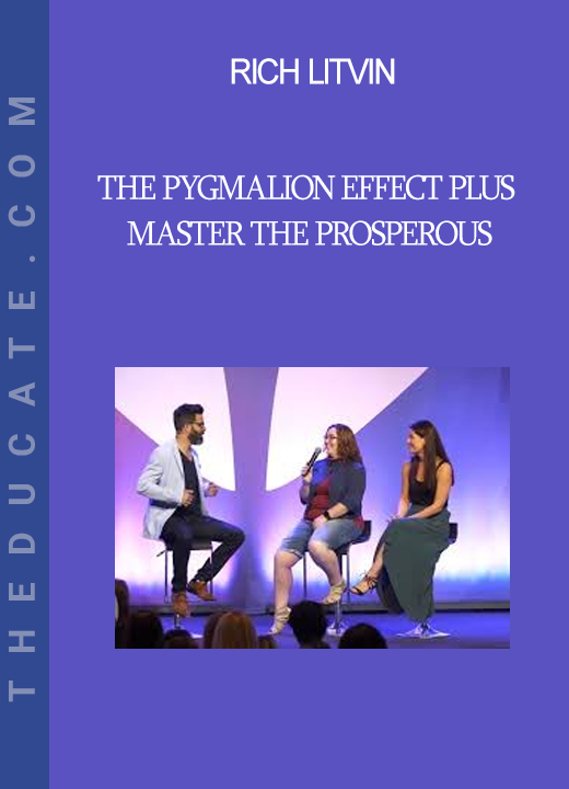 Rich Litvin - The Pygmalion Effect plus Master The Prosperous