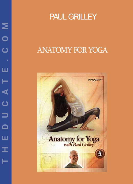 Paul Grilley - Anatomy for Yoga