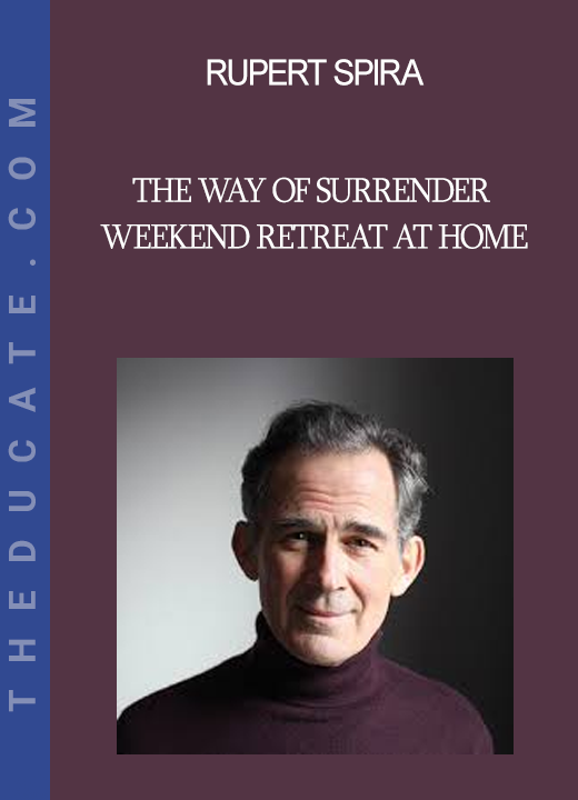 Rupert Spira - The Way of Surrender - Weekend Retreat at Home