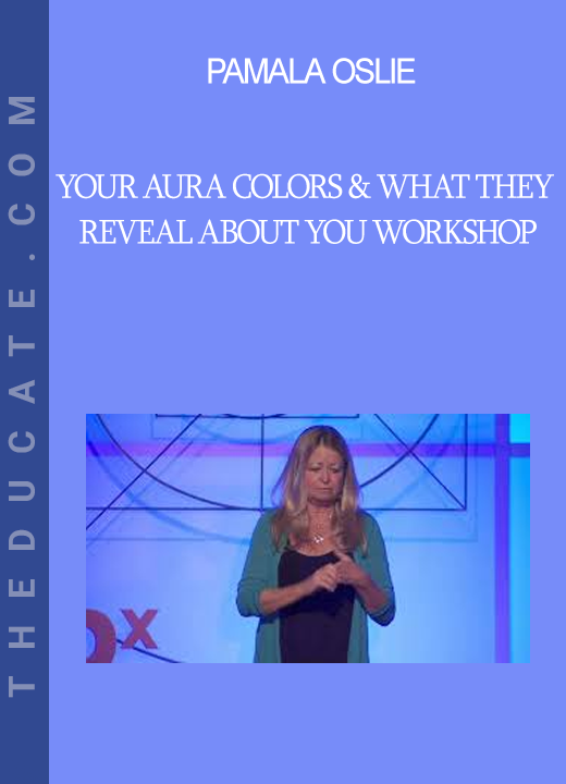 Pamala Oslie - Your Aura Colors & What They Reveal About You Workshop