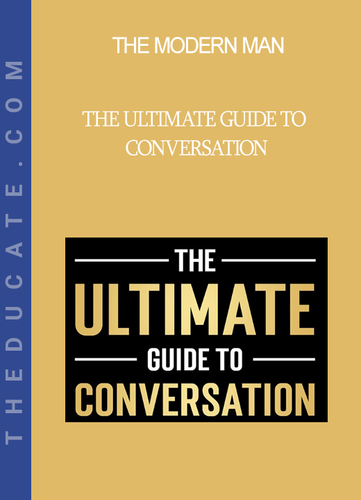 The Modern Man - The Ultimate Guide to Conversation