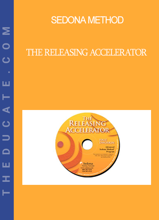 Sedona Method - The Releasing Accelerator