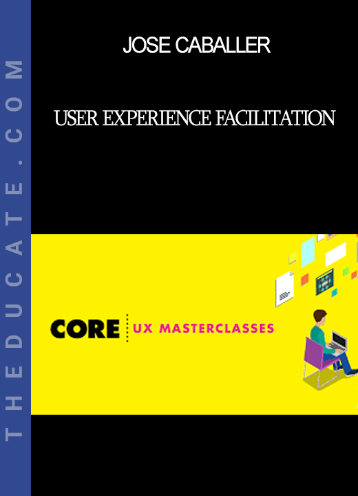 Jose Caballer - User Experience Facilitation