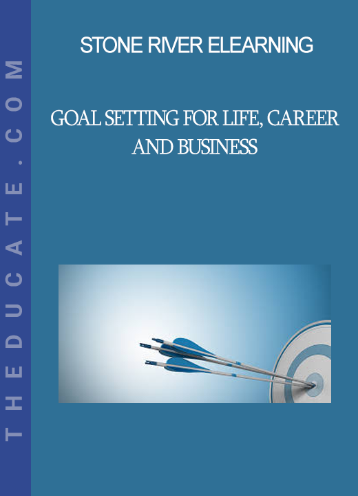 Stone River eLearning - Goal Setting for Life Career and Business