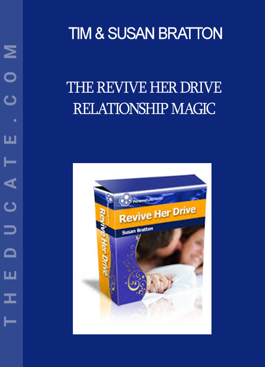 Tim & Susan Bratton - The Revive Her Drive - Relationship Magic