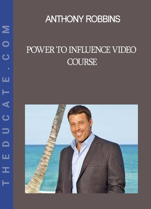 Anthony Robbins - Power to Influence Video Course